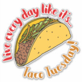 Levend leven zoals elke dag Taco Dinsdag Mexicaans Sticker (Voorkant)