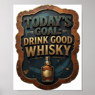 Levendig Goud VANDAAG'S DOEL GOEDE WHISKY DRINKEN Poster