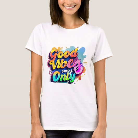 "Levendige Typografie T-shirt - Goede Vibes Only F (Voorkant)