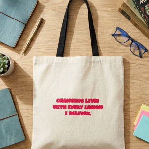 Levens Veranderen Met Elke Les Die Ik Geef Leraar Tote Bag