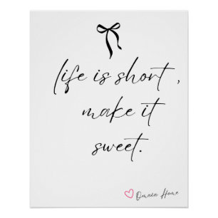 Levens zijn kort, maak het zoet Muur Kunst Perfect Poster