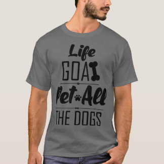 Levensdoel Alle honden Shirt Funny Dog Lover