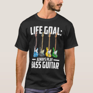 Levensdoel voor muzikanten in de bas altijd afspel t-shirt