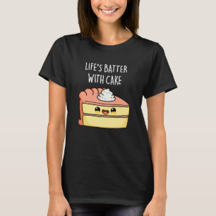Levensduur met Cake Funny Cake Pun Dark BG T-shirt