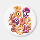 levensmotto-wees jezelf graffiti magneet (Voorkant)