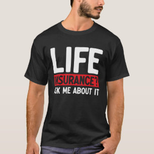 Levensverzekering Vraag het me over Job Beroep Fun T-shirt