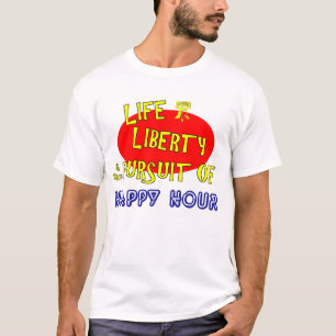 Levensvrijheid en het nastreven van Happy Hour T-S T-shirt
