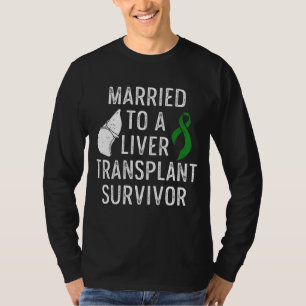 Levertransplantatie Survivor gehuwde orgaantranspl T-shirt