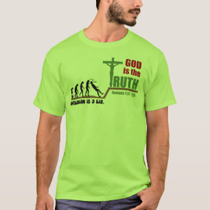 L'évolution est mensonge. Dieu est le T-shirt de