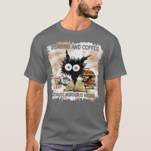 Lezen en koffie omdat moord een verkeerd Stropdas T-shirt