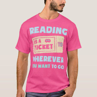 Lezen is een kaartje waar je ook heen wilt t-shirt