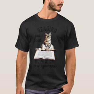 Lezen kan uw onwetendheid ernstig helpen Kat T-shirt