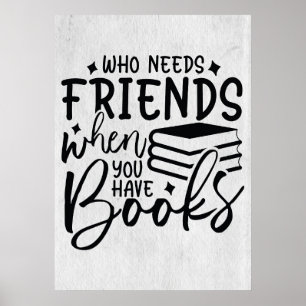 Lezer die vrienden nodig heeft wanneer je boeken h poster