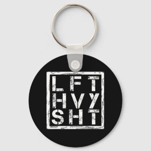 Lft Hvy Sht - Lift Heavy Shi... - Sleutelhanger
