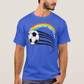 Lgbetq Pride Soccer Mental Health3045 1379 T-shirt