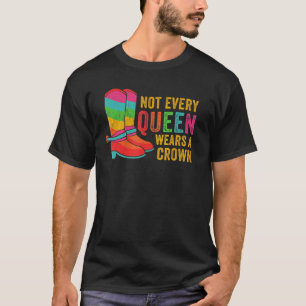 Lgbetq Rainbow Cowboy Boots laat niet elke koningi T-shirt
