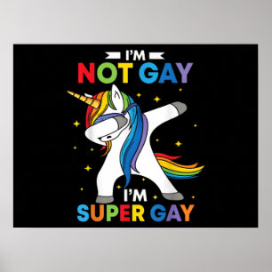 LGBT abbing Unicorn i m not gay i m Super Gay Prid Poster