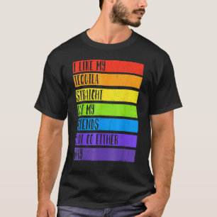 Lgbt Ally Tequila Straight Friends Go Of Way 1 T-shirt