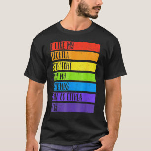 Lgbt Ally Tequila Straight Friends Go Of Way 1 T-shirt