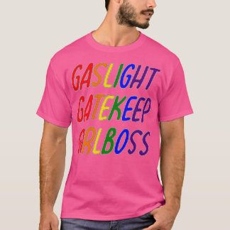 lgbt Gaslight Gatekeep Girlbaas T-shirt