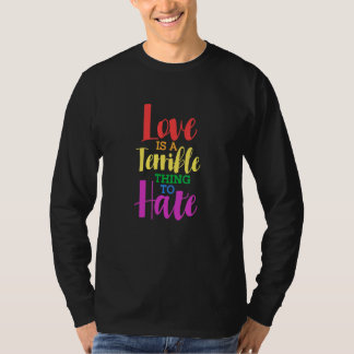LGBT Gay Lesbian Liefde is een vreselijk ding om t T-shirt
