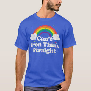 LGBT kan zelfs niet denken dat de regenboog recht T-shirt