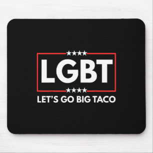 LGBT Let's Go Big Taco Trump Muismat