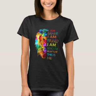 Lgbt Lion ik ben brutaal en ik ben wie ik bedoel.. T-shirt