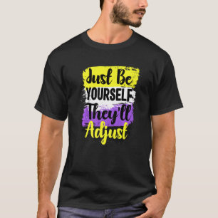 LGBT niet binair gewoon jezelf zijn ze aanpassen N T-shirt