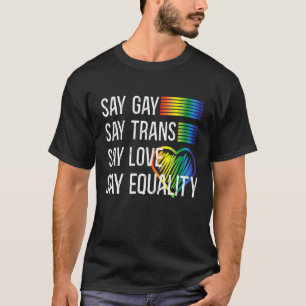 LGBT-ondersteuning Zeg Gay tegen transblijf Lgbtq T-shirt