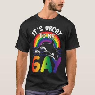 LGBT Orca-walvis: Het is een orkay om een homo-reg T-shirt
