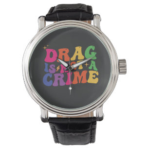 LGBT Pride DRAG IS NIET EEN MISDAAD Steun Horloge