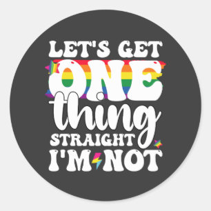 LGBT Pride Gay Lets krijgen één ding rechtstreeks  Ronde Sticker