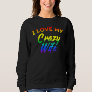 Lgbt Pride I Love My Crazy Wife Rainbow Flag Famil Trui