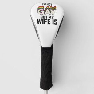 LGBT Pride Ik ben niet homoseksueel maar mijn vrou Golfheadcover