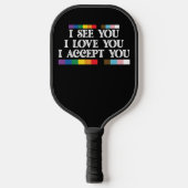 LGBT Pride Ik zie Liefde je accepteren Pickleball Paddle (Voorkant)