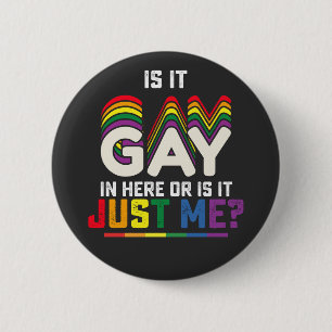 LGBT Pride Is het hier gay of is het alleen mij Ronde Button 5,7 Cm