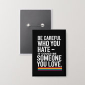 LGBT Pride is voorzichtig wie je haat tegen de gra Button (Voorkant / Achterkant)