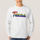 LGBT Texas Rainbow text Sweatshirt T-Shirt (Voorkant)