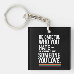 LGBT trots wees voorzichtig wie je haat Grappige q Sleutelhanger