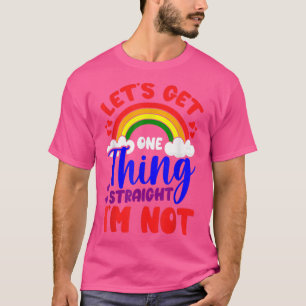 LGBTQ Gay Pride Laten we één ding meteen halen, ik T-shirt