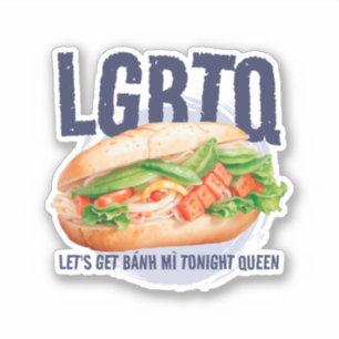 LGBTQ LATEN WE BÁNH MÌ VANAVOND KONINGIN HALEN STICKER