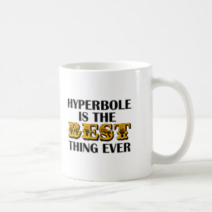 L'hyperbole est la meilleure tasse drôle