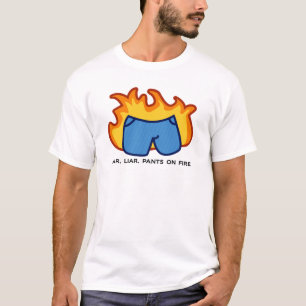 Liar, Liar, Pants on Fire T-shirt