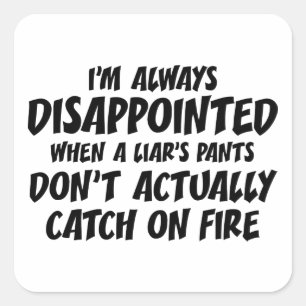 Liar Liar Pants on Fire Vierkante Sticker