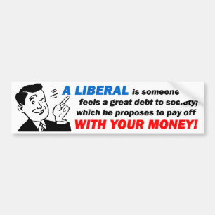 Liberaal: Iemand Met Jouw Geld! Bumpersticker