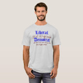 Liberaal, West Virginia, Democraat ...en daar ... T-shirt (Voorkant volledig)