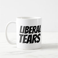 LIBERAL TEARS FUNNY COFFEE MOK