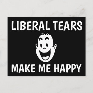 LIBERAL TEARS MAKE ME HAPPY BRIEFKAART