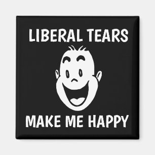 LIBERAL TEARS MAKEN ME HAPPY Magnets Magneet